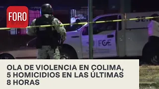 Colima registra cinco homicidios en ocho horas - Noticias MX