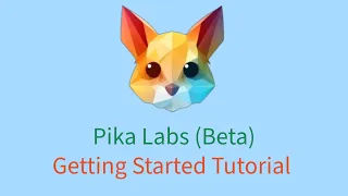 Pika Labs (Beta): Getting Started Tutorial