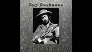 Roy Buchanan - Amazing Grace Evanston 1.974