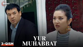 Yur muhabbat 3-qism (Yangi milliy serial ) | ЮР МУҲАББАТ 3-қисм (Янги миллий сериал )
