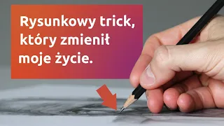 Rysunkowy trick, który zmienił moje życie