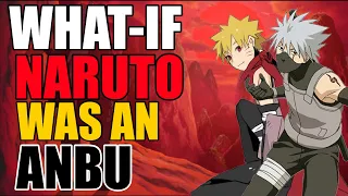 What If Naruto Was In The Anbu? The Movie