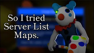 So I tried Server List Maps | Piggy: Build Mode