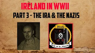 The IRA & The Nazis - Ireland in WWII