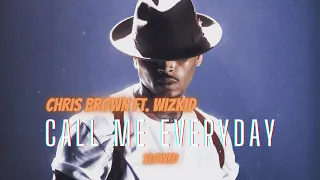 Chris brown ft. WizKid - Call Me Everyday (Slowed)