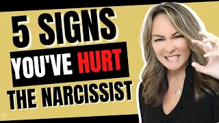 5 Signs You Have Hurt the Narcissist