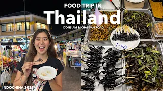 Foodtrip in Thailand| Iconsiam & Khaosan Road 2023