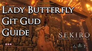 Sekiro: Shadows Die Twice - Git Gud Guide: Lady Butterfly