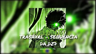 TRASHXRL - SEQUÊNCIA DA DZ7 (1 HOUR)