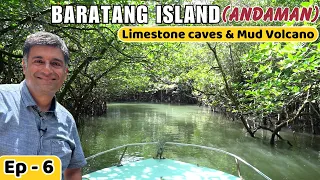 EP - 6 Baratang Island, Andaman | We saw Jarawa Tribe | Limestone Caves andaman | Mud Volcano