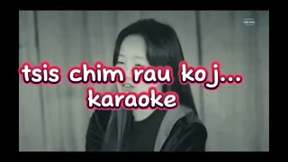 tsis chim rau koj /karaoke  (beer yaj ) tshaj yaj Channel