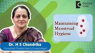 MENSTRUAL HYGIENE| Why menstrual Hygiene is important?#periods  -Dr. H S Chandrika | Doctors' Circle