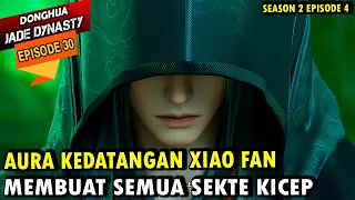 XIAOFAN KEMBALI MEMBUAT MUSUH TERDIAM -  jade dynasty episode 30 sub indo - xiao fan episode terbaru