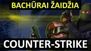 Bachūrai Žaidžia: Counter-Strike 1.6