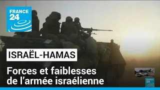 Guerre Israël-Hamas : forces et faiblesses de l’armée israélienne • FRANCE 24