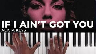 How To Play "IF I AIN'T GOT YOU" By Alicia Keys | Full Piano Tutorial (Easy)