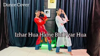 Izhar Hua Hame Bhi Pyar Hua | Trending Song | Khushi Khushi Pehna Tera Diya Gehna | Dance Cover