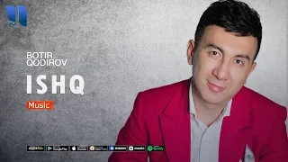 Botir Qodirov - Ishq (official audio)