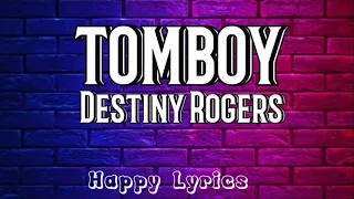 Destiny Rogers - Tomboy (Lyrics) | LILI's FILM [THE MOVIE] | Lisa (Blackpink)