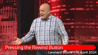 Leonard Stone with "Press the Rewind Button" ~ 14 April 2024