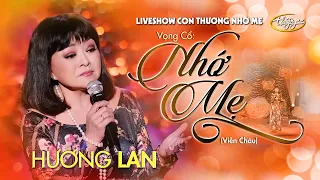 Hương Lan - Vọng cổ "Nhớ Mẹ" | Liveshow Con Thương Nhớ Mẹ