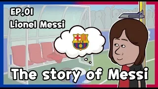 [Lionel Messi] The story of Messi - EP.01