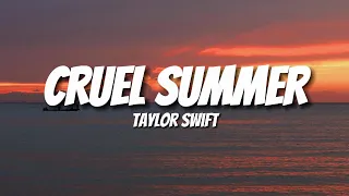 Taylor Swift - Cruel Summer (Lyrics)