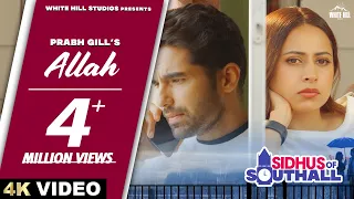 Allah (Full Song) Prabh Gill | Sargun Mehta, Ajay Sarkaria | Happy Raikoti, Avvy Sra | Punjabi Songs