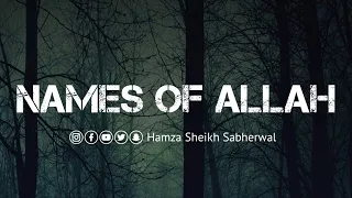 | Name’s of Allah | Ft Hamza Sheikh Sabherwal |