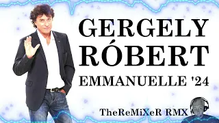 GERGELY RÓBERT - EMMANUELLE '24 (TheReMiXeR RMX)