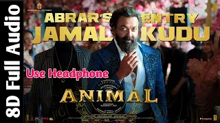 #ANIMAL #RANBIRKAPOOR - Bobby Deol Entry | Jamal Kudu | 8d Full Song (Slowed + Reverbed)