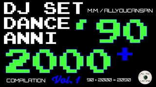 Dance Hits of the 90s and 2000s Vol. 1 - ANNI '90 + 2000 Vol 1 Dj Set - Dance Años 90 + 2000