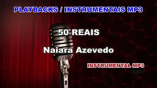 ♬ Playback / Instrumental Mp3 - 50 REAIS - Naiara Azevedo