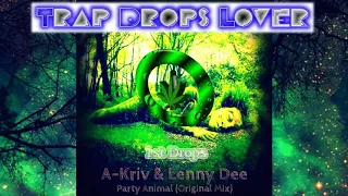 A-Kriv & Lenny Dee – Party Animal (Original Mix) [Trap Drops]