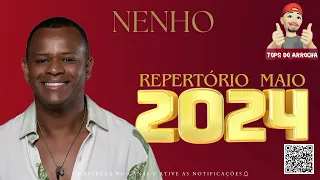 NENHO - REPERTÓRIO ATUALIZADO MAIO 2024 MUSICAS NOVAS CD INÉDITO