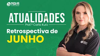 Atualidades para concurso: Retrospectiva mês de Junho de 2023