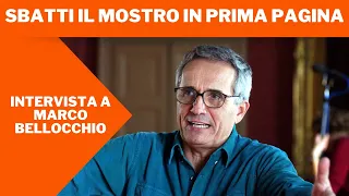 Sbatti il mostro in prima pagina | Intervista a Marco Bellocchio | Italiano