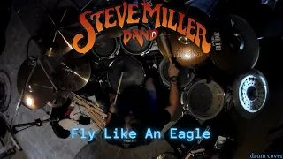 Steve Miller Band - Fly Like An Eagle - Drum Cover