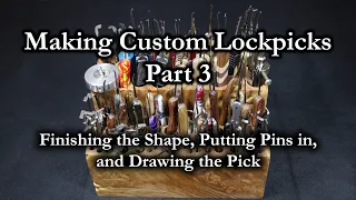 152) Making Custom Lockpicks Part 3 - Finishing the Shape, Putting Pins in, and Drawing the Pick