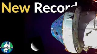 Orion Breaks Apollo 13's Record, Mission Updates, Splashdown Date, & More