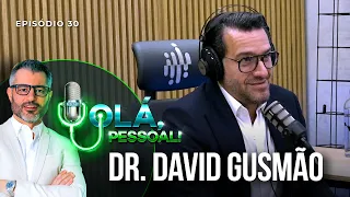 Dr. David Gusmão – Como cuidar do seu quadril | Olá, Pessoal Podcast #30