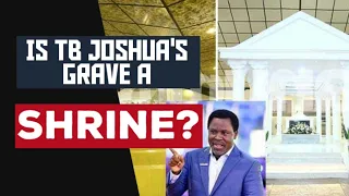 Is Prophet TB Joshua Grave a SHRINE? I Saw TB Joshua in HEAVEN Part 4