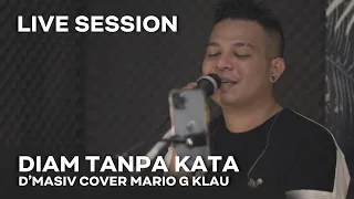 D'MASIV - Diam Tanpa Kata [MGK LIVE SESSION]