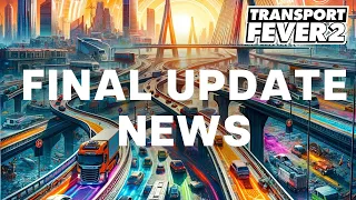 Transport Fever 2 - Final update news