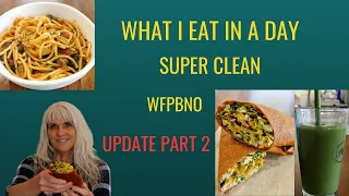 Super Clean Eating: My WFPBNO Day & Update Part 2