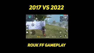 2017 VS 2022 ⚡ ROUK FF GAMEPLAY #shorts #viral