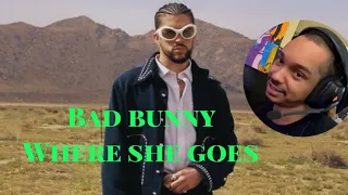 Bad Bunny - WHERE SHE GOES (Official Video) | first time watching |