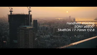 Tamron 17-70mm f2.8 for APSC | Handheld shooting with A6600 | 4K Cinematic Video