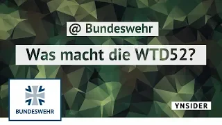 YNSIDER I Was macht die WTD52? I Bundeswehr