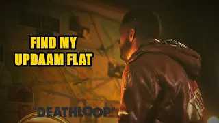 Find my Updaam Flat Deathloop